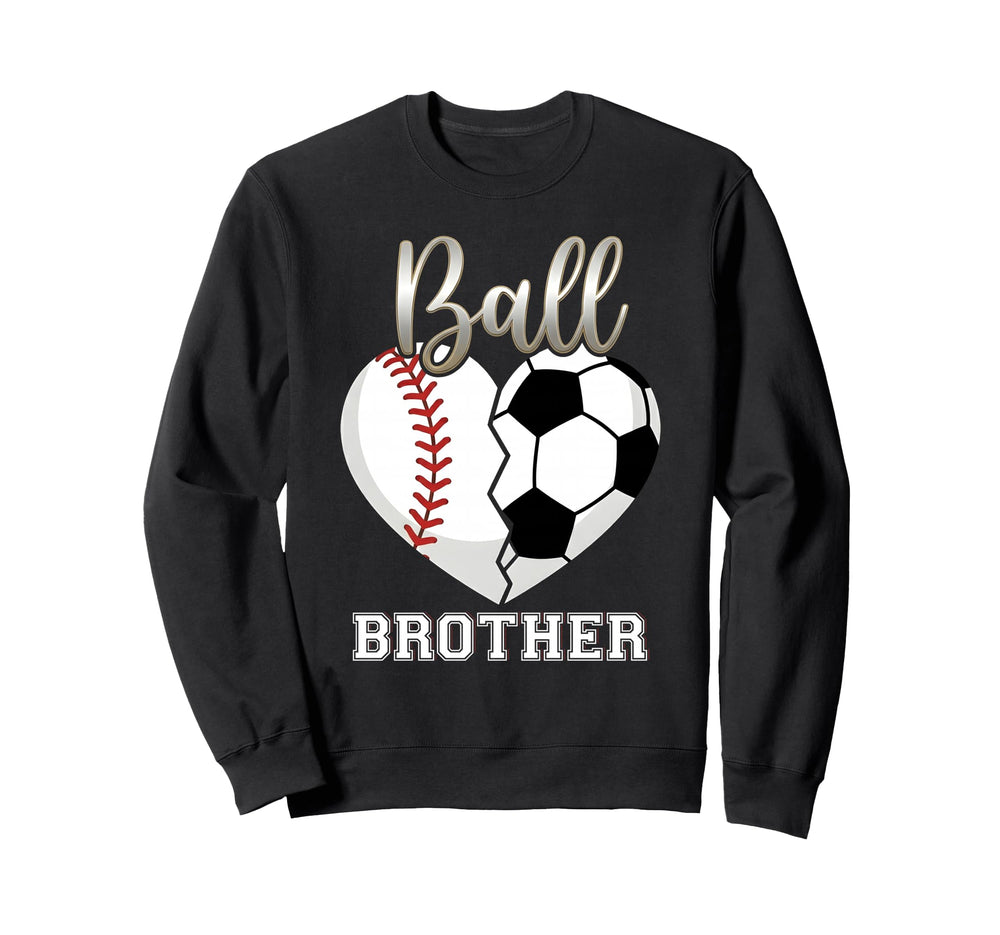 Ball Brother Baseball Soccer Heart Sweatshirt - Custom Art Print Unisex