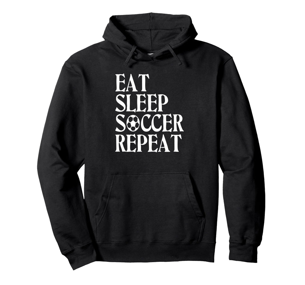 Eat Sleep Soccer Repeat Team Sport Soccer Hoodie - Custom Art Print Unisex