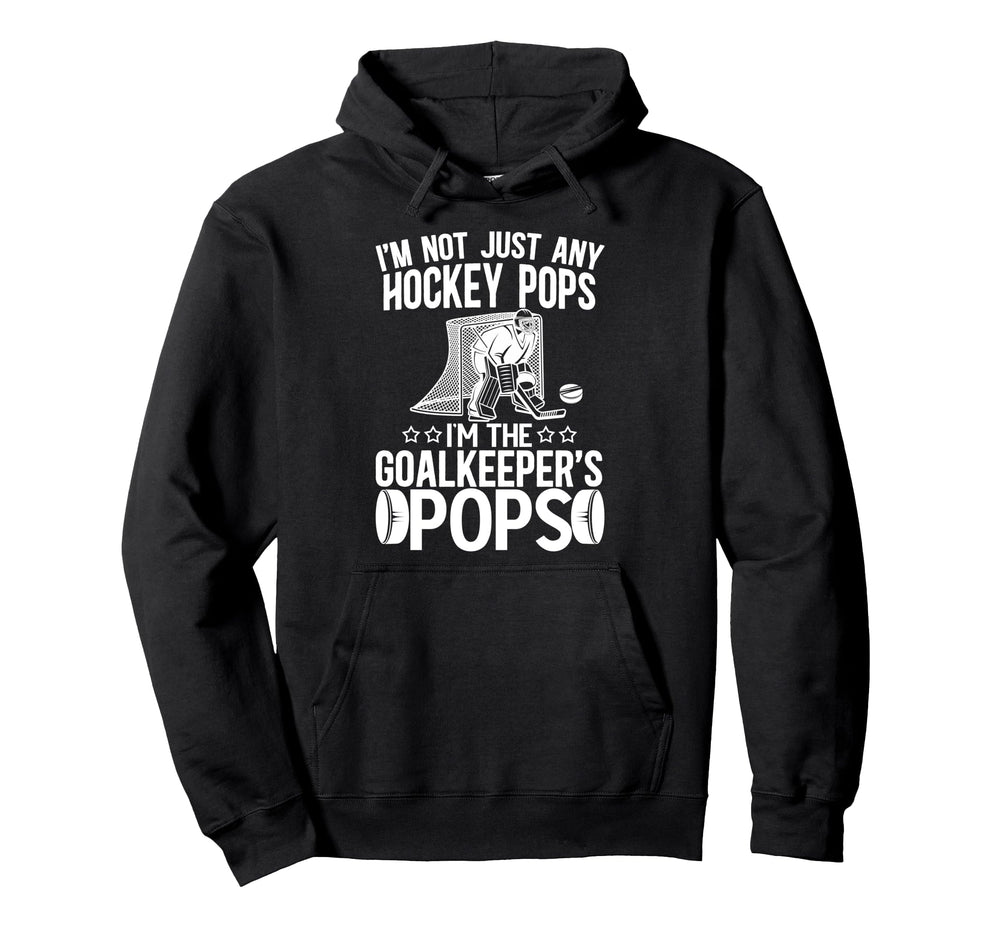 Im Ice Hockey Goalkeeper Pops Ice Hockey Hoodie - Unique Graphic Men Women