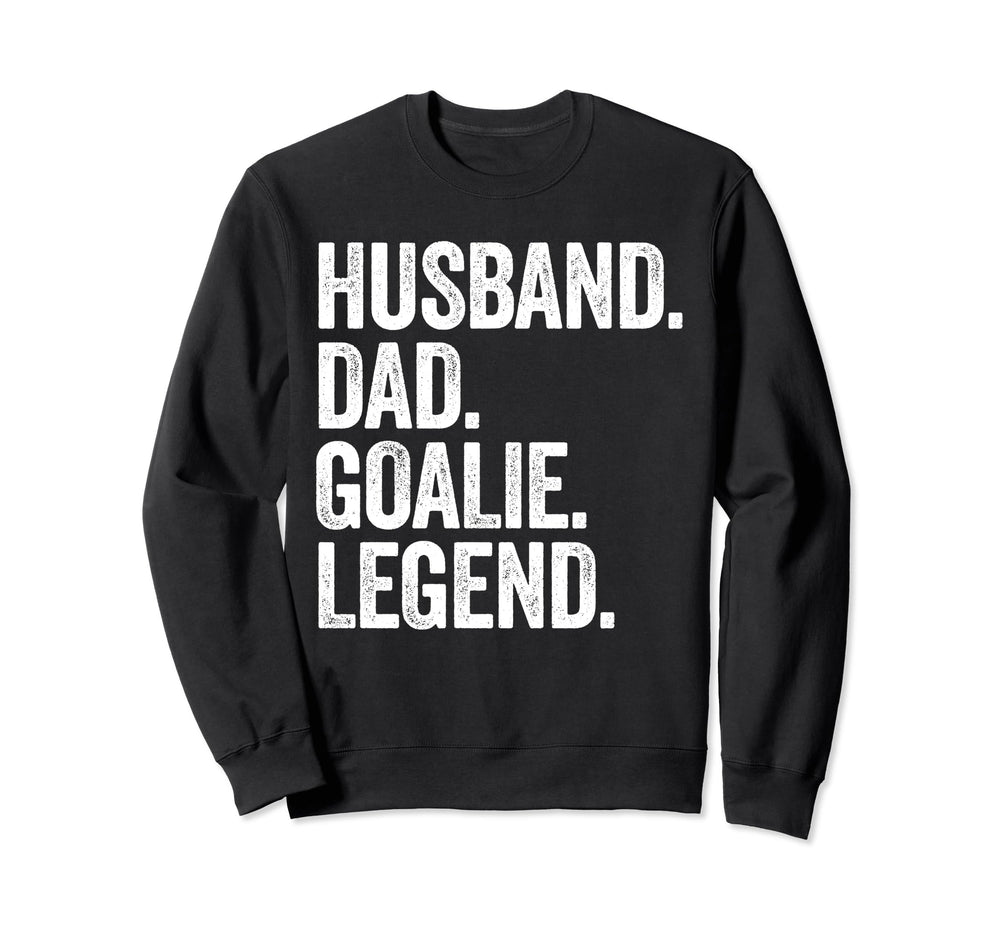 Husband Dad Goalie Funny Goalkeeper Sweatshirt - Unique Graphic Unisex