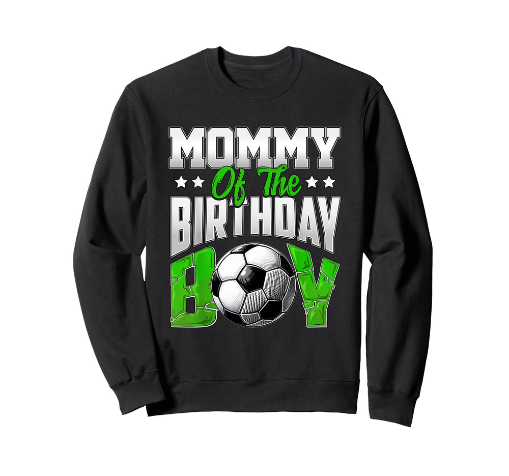 Mommy Birthday Soccer Family Baller Sweatshirt - Novelty Apparel Men Women