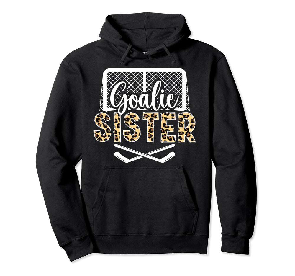 Ice Hockey Goalie Sister Hockey Hoodie - Casual Everyday Wear Men Women