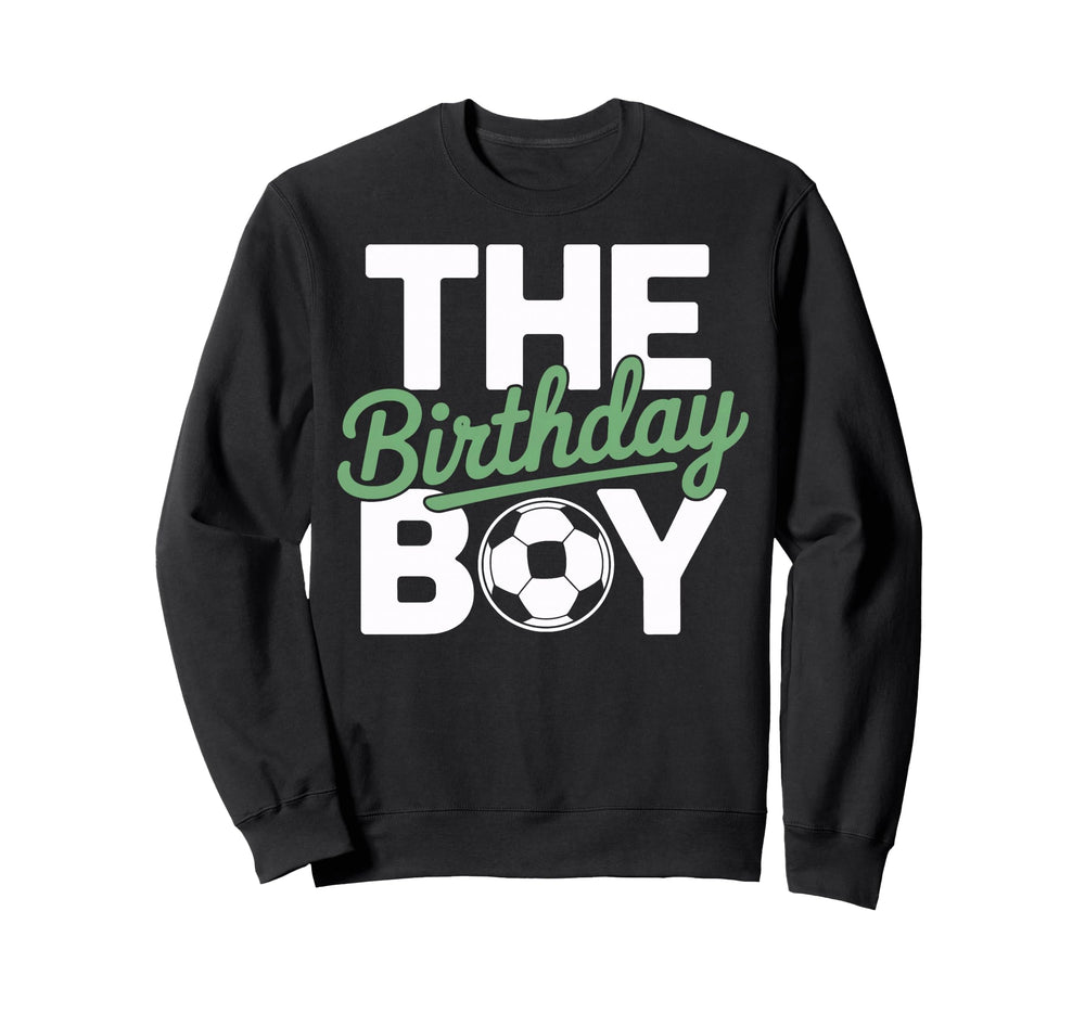 Birthday Soccer Ball Birthday Sweatshirt - Novelty Apparel for Adults