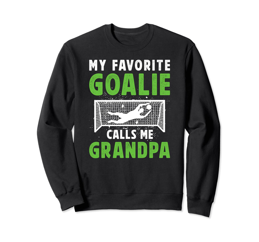 Favorite Soccer Goalie Grandpa Sweatshirt - Trendy Graphic Men Women