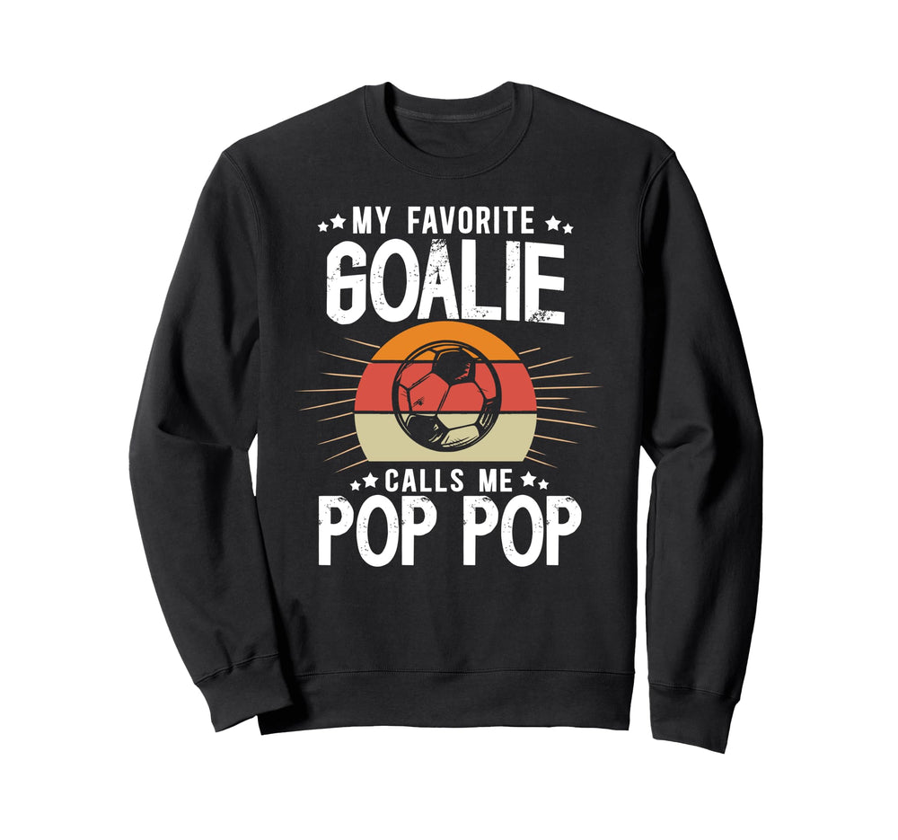 My Favorite Soccer Goalie Pop Pop Sweatshirt - Minimalist Print Men Women