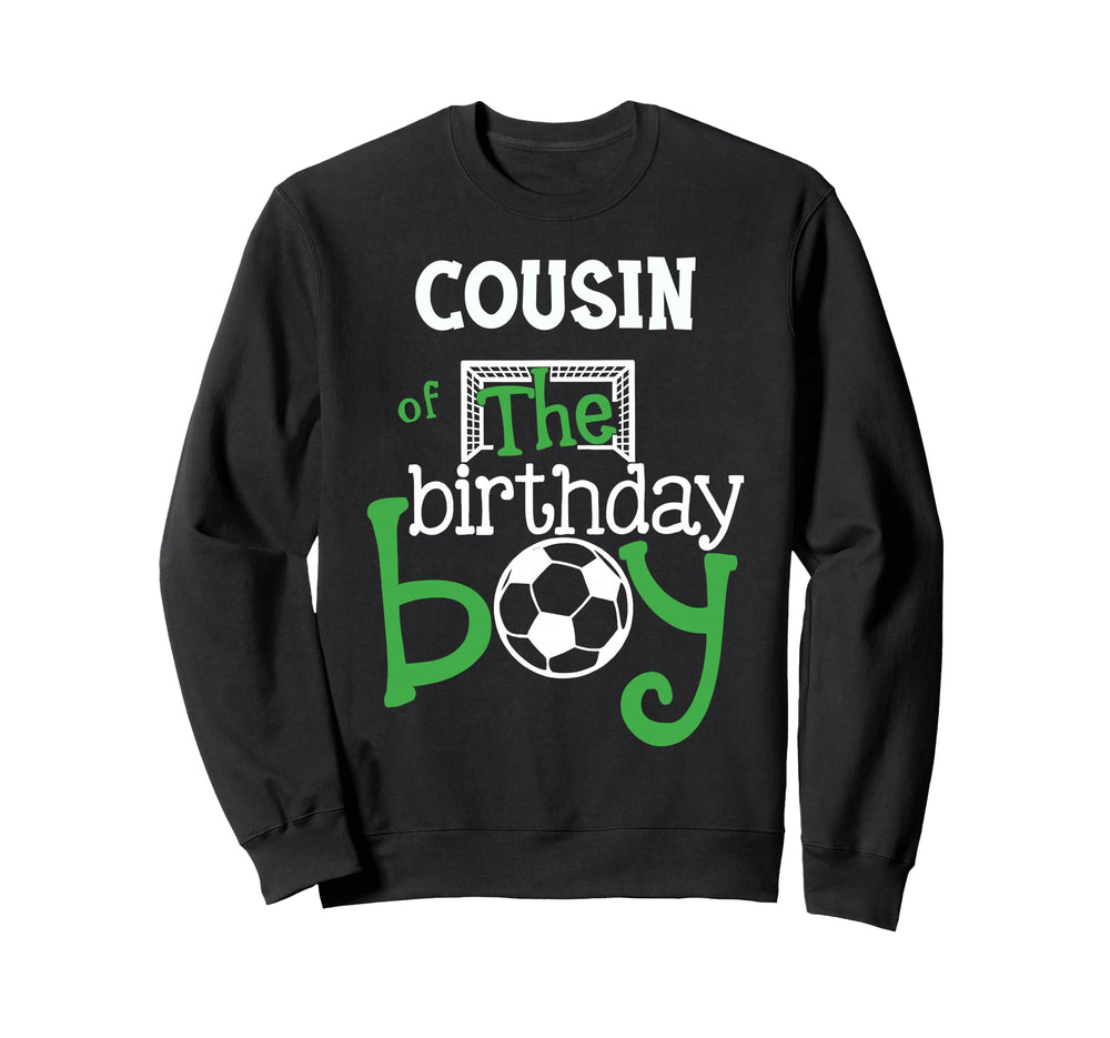 Cousin Birthday Soccer Player Sweatshirt - Graphic Print Men Women