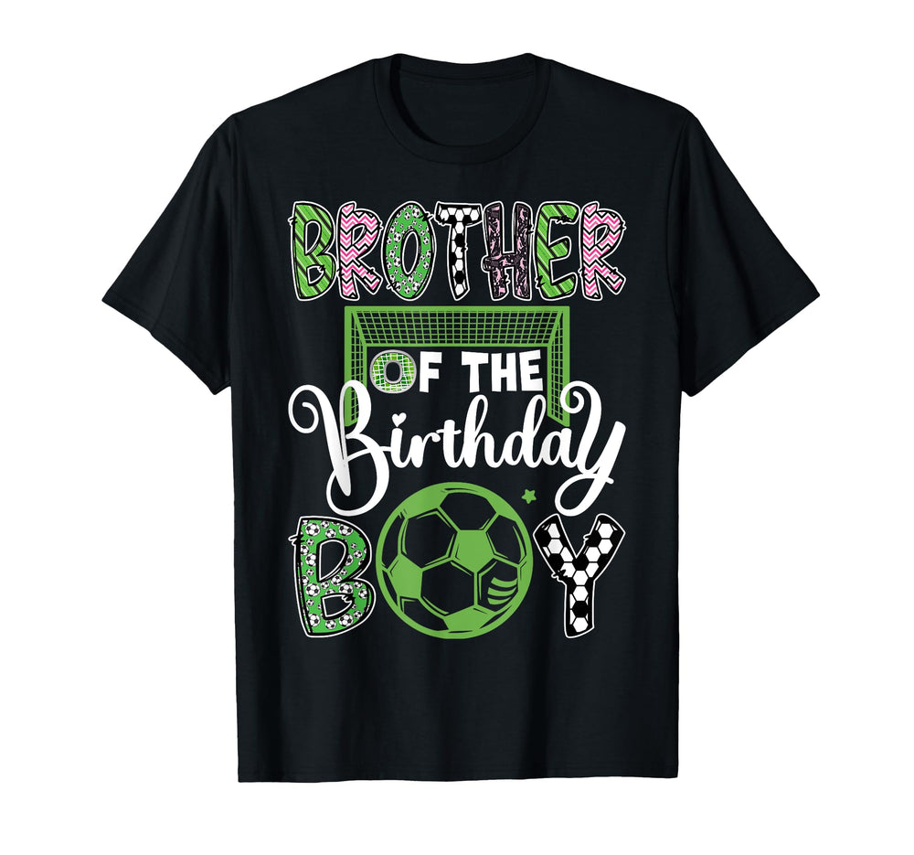 Brother Birthday Soccer Player Birthday T-Shirt - Fun Novelty Design Unisex