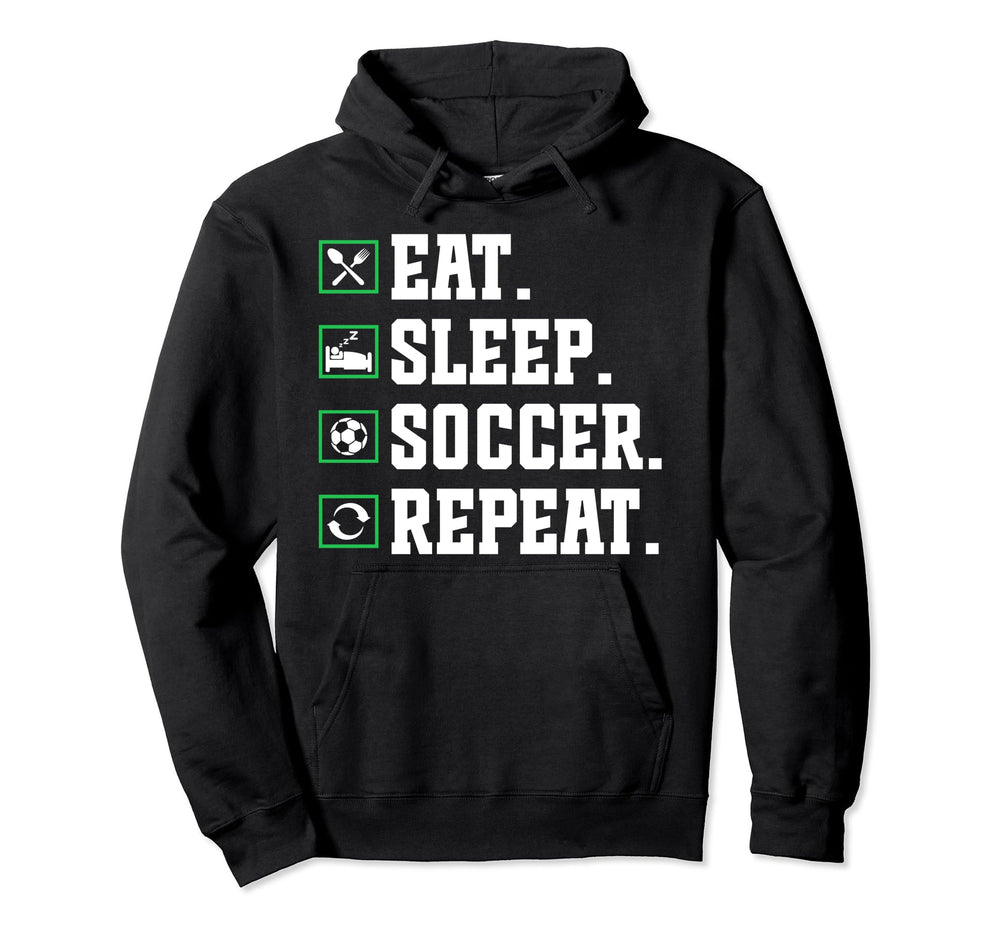 Eat Sleep Soccer Repeat Soccer Player Hoodie - Fun Novelty Design Unisex