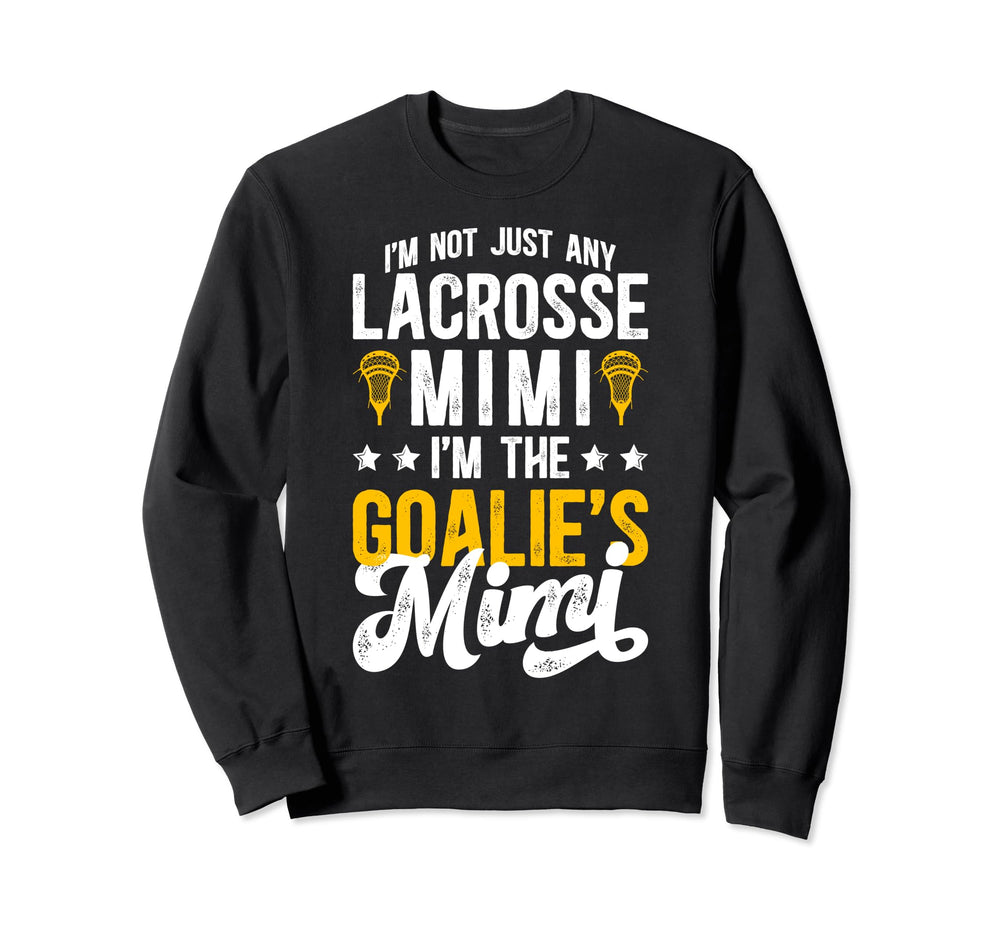 Im Lacrosse Goalie Mimi Lacrosse Sweatshirt - Trendy Graphic Men Women