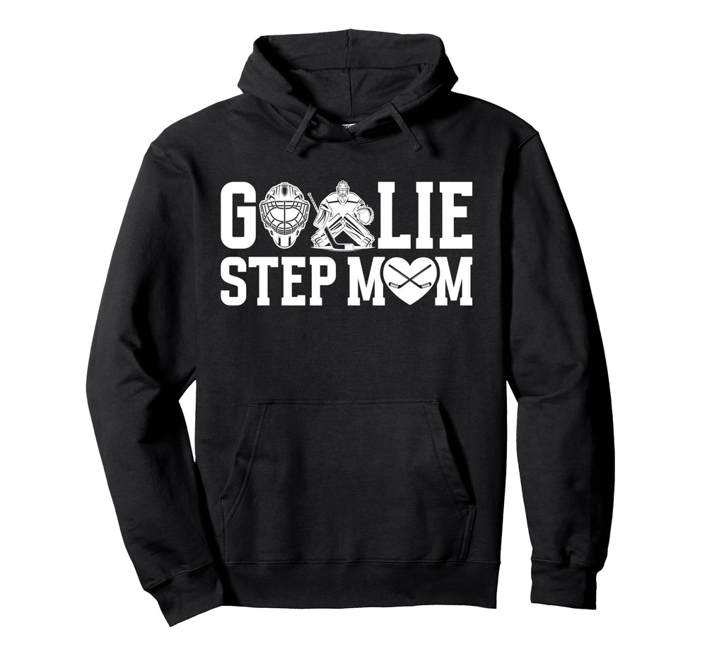 Ice Hockey Goalie Step Mom Hockey Hoodie - Novelty Apparel for Adults