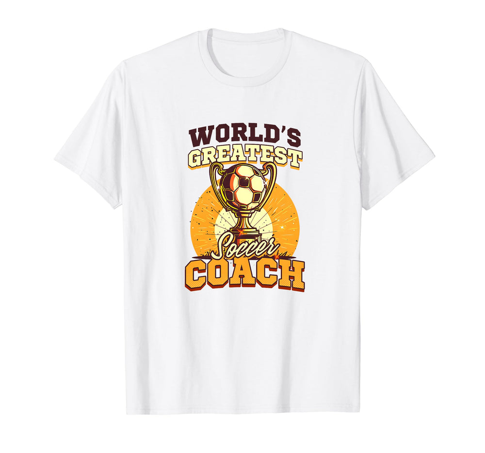 Worlds Greatest Soccer Coach Soccer T-Shirt - Streetwear Style Men Women