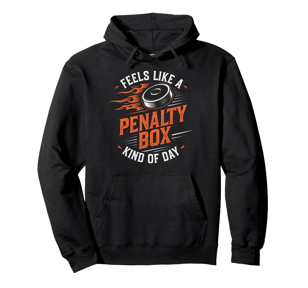 Feels Like Penalty Box Kind Day Hoodie - Unique Graphic Unisex