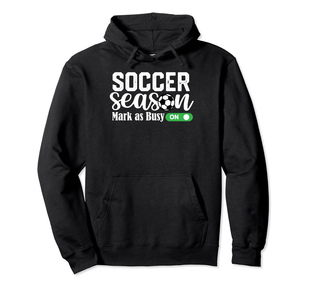 Soccer Season Mark As Busy Soccer Mom Hoodie - Custom Art Print for Adults