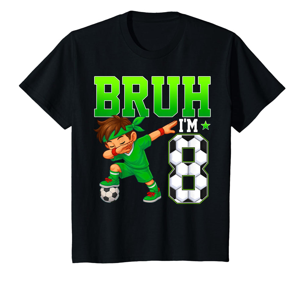 Bruh Im 8 Soccer 8Th Birthday Party T-Shirt - Aesthetic Graphic Men Women