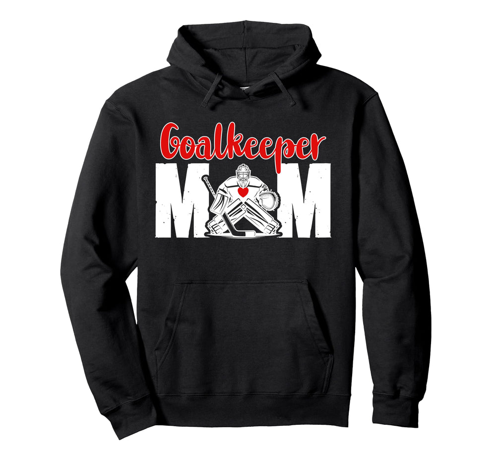Hockey Goalkeeper Mom Ice Hockey Hoodie - Casual Everyday Wear Unisex