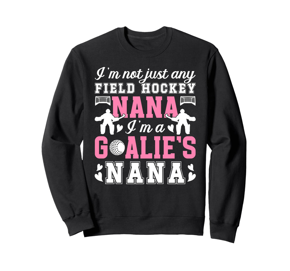 Im Field Hockey Goalie Nana Field Sweatshirt - Streetwear Style for Adults