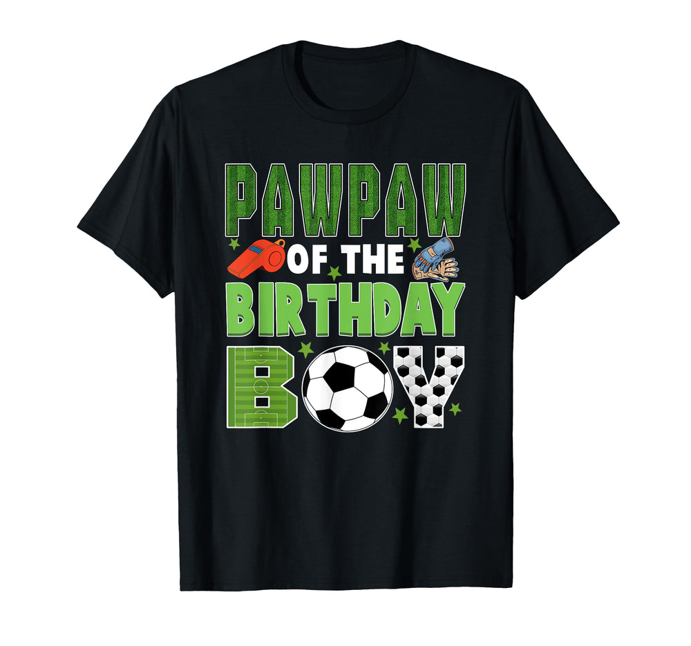 Pawpaw Birthday Soccer Group Family T-Shirt - Fun Novelty Design Men Women