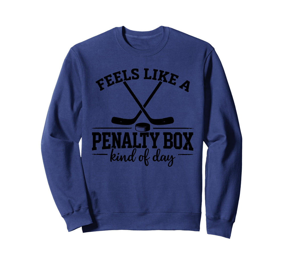 Feels Like Penalty Box Kind Day Sweatshirt - Minimalist Print Men Women
