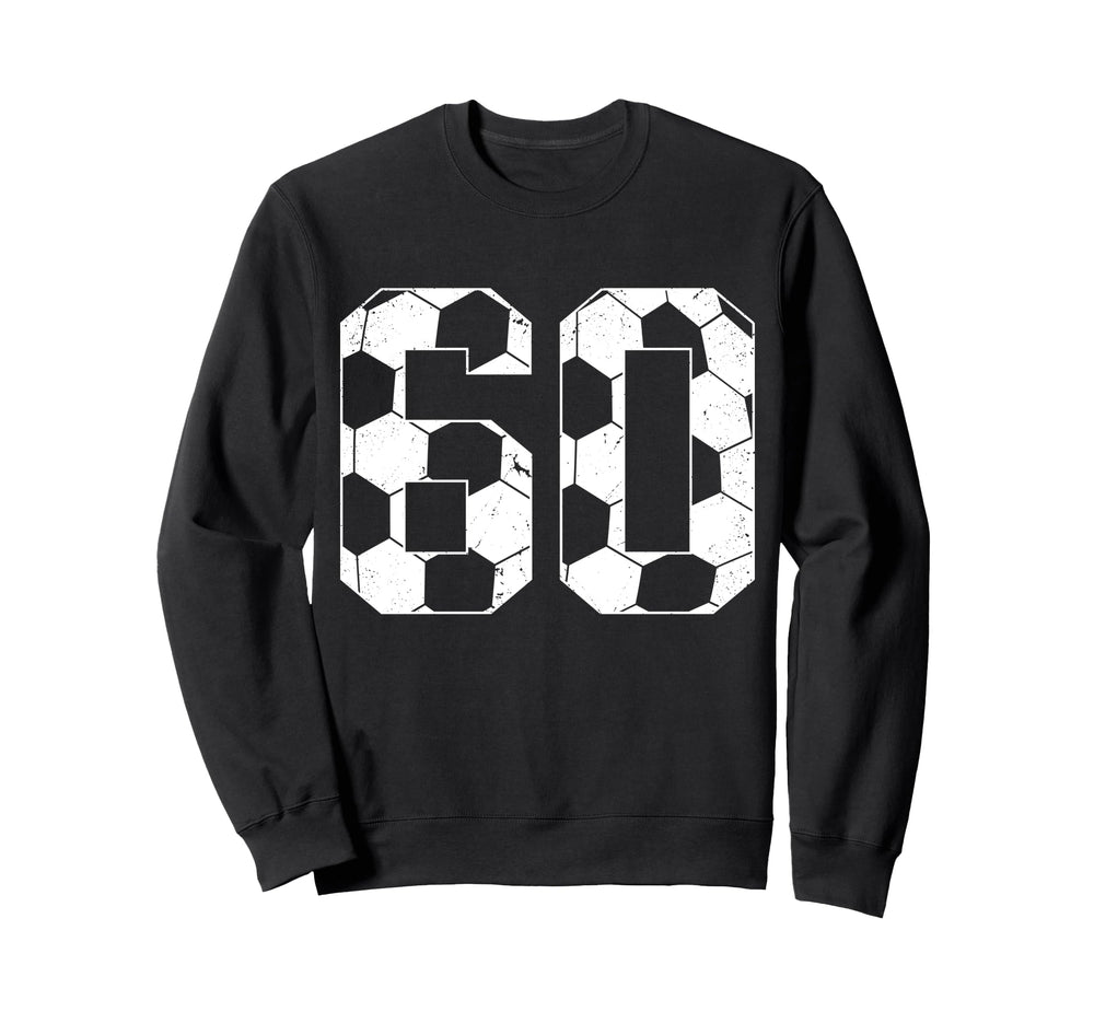 60Th Birthday Soccer Player Football 60 Sweatshirt - Unique Graphic Unisex