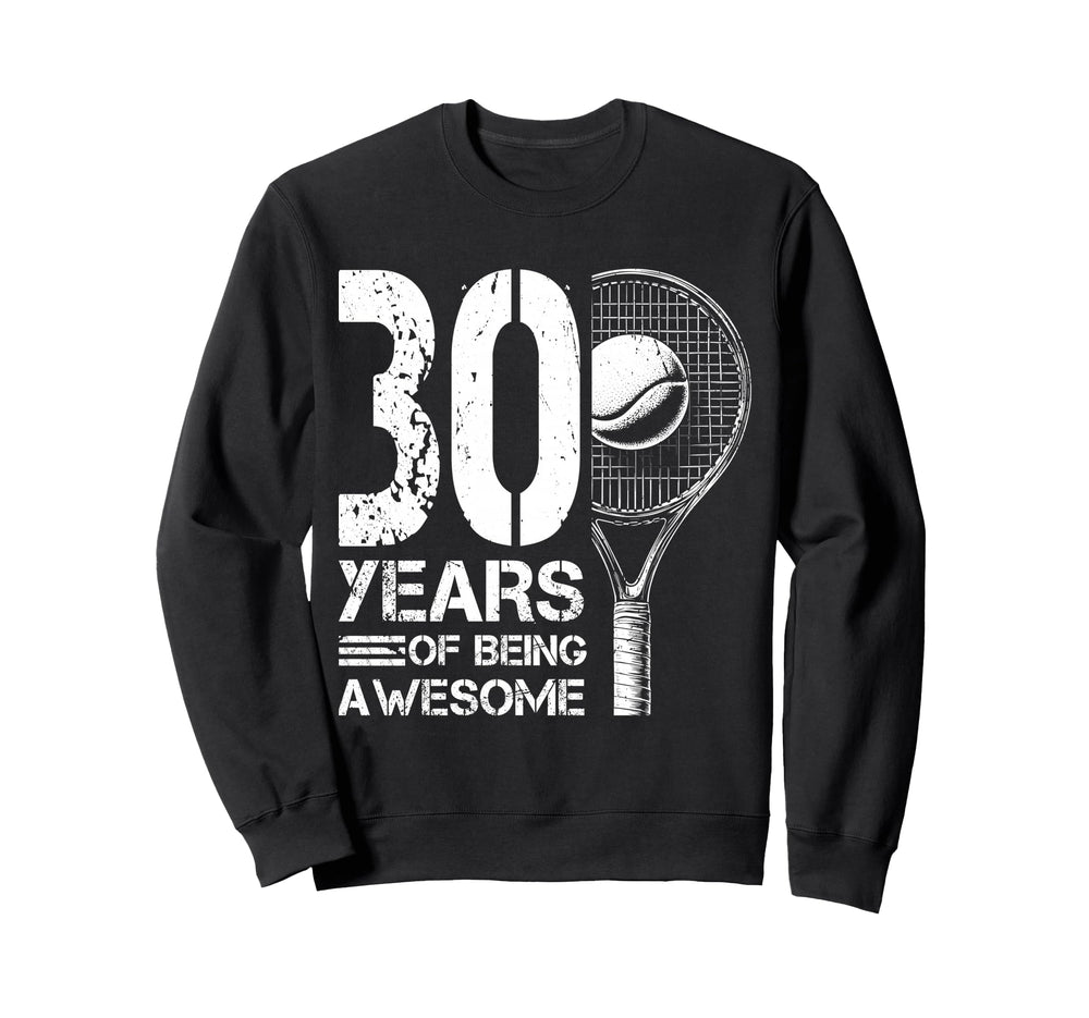 30Th Birthday Tennis Player Tennis Sweatshirt - Aesthetic Graphic Unisex