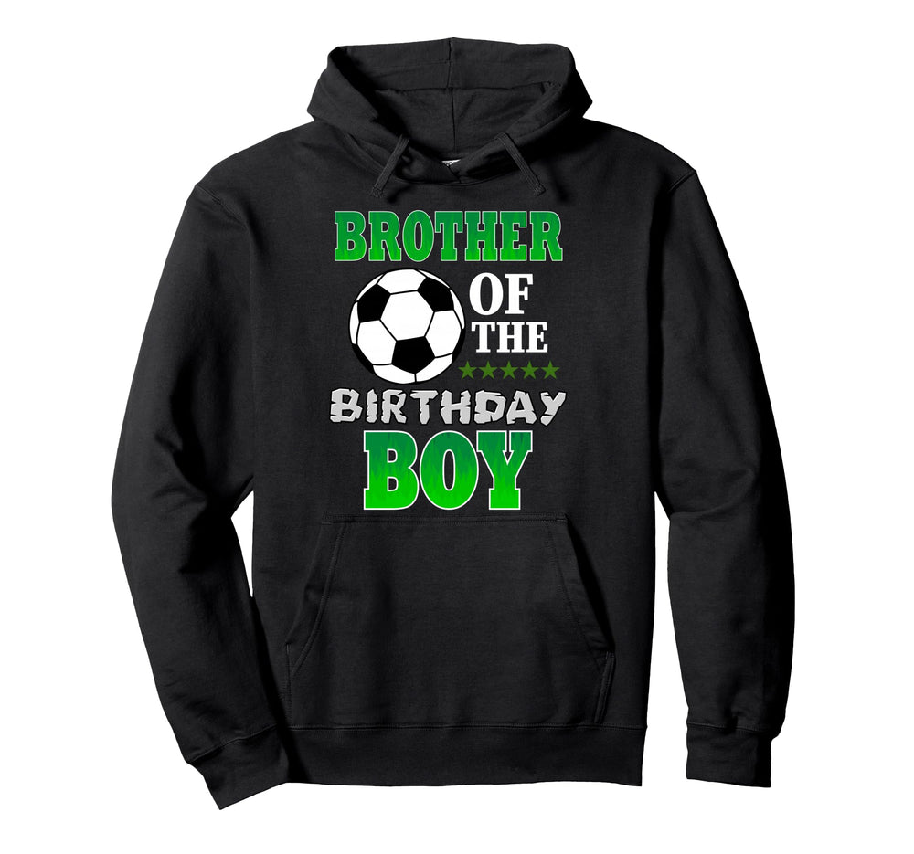 Brother Birthday Soccer Stars Outfit Hoodie - Novelty Apparel Men Women