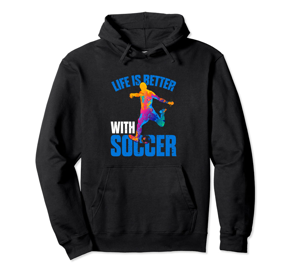 Life Is Better Soccer Sport Hoodie - Streetwear Style for Adults