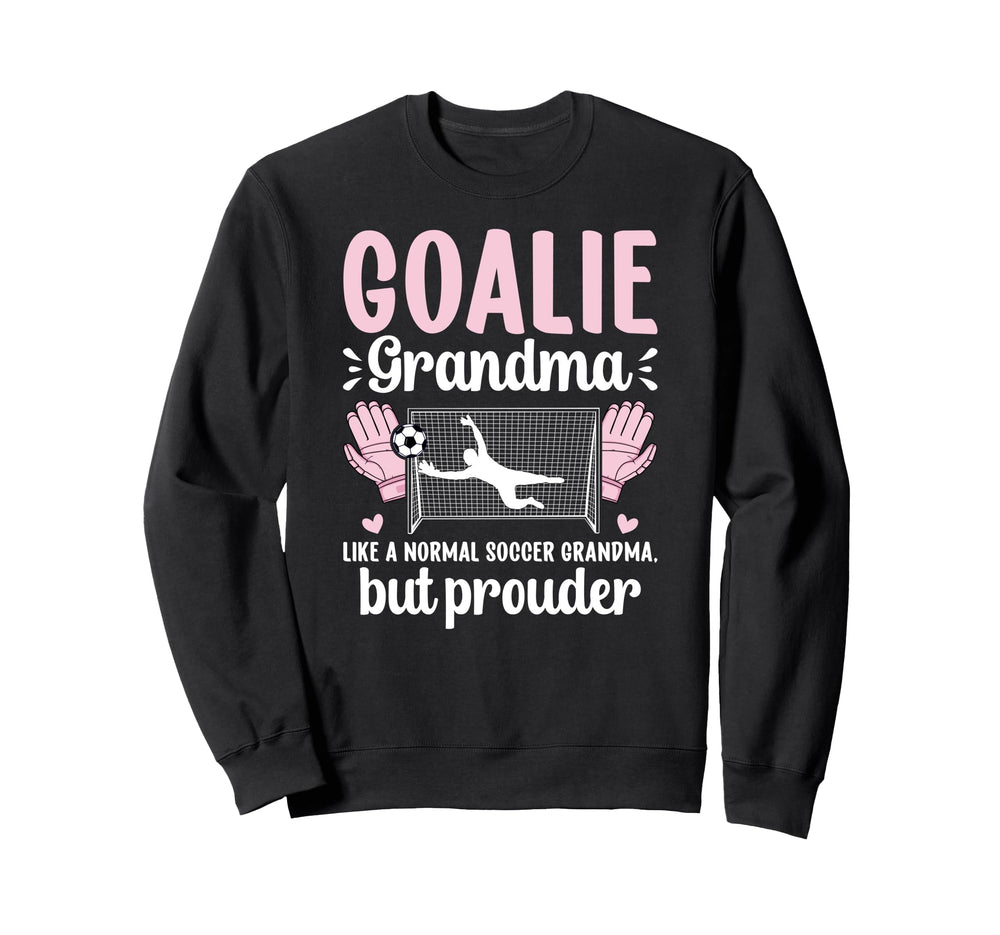 Soccer Goalie Grandma Soccer Keeper Sweatshirt - Unique Graphic for Adults
