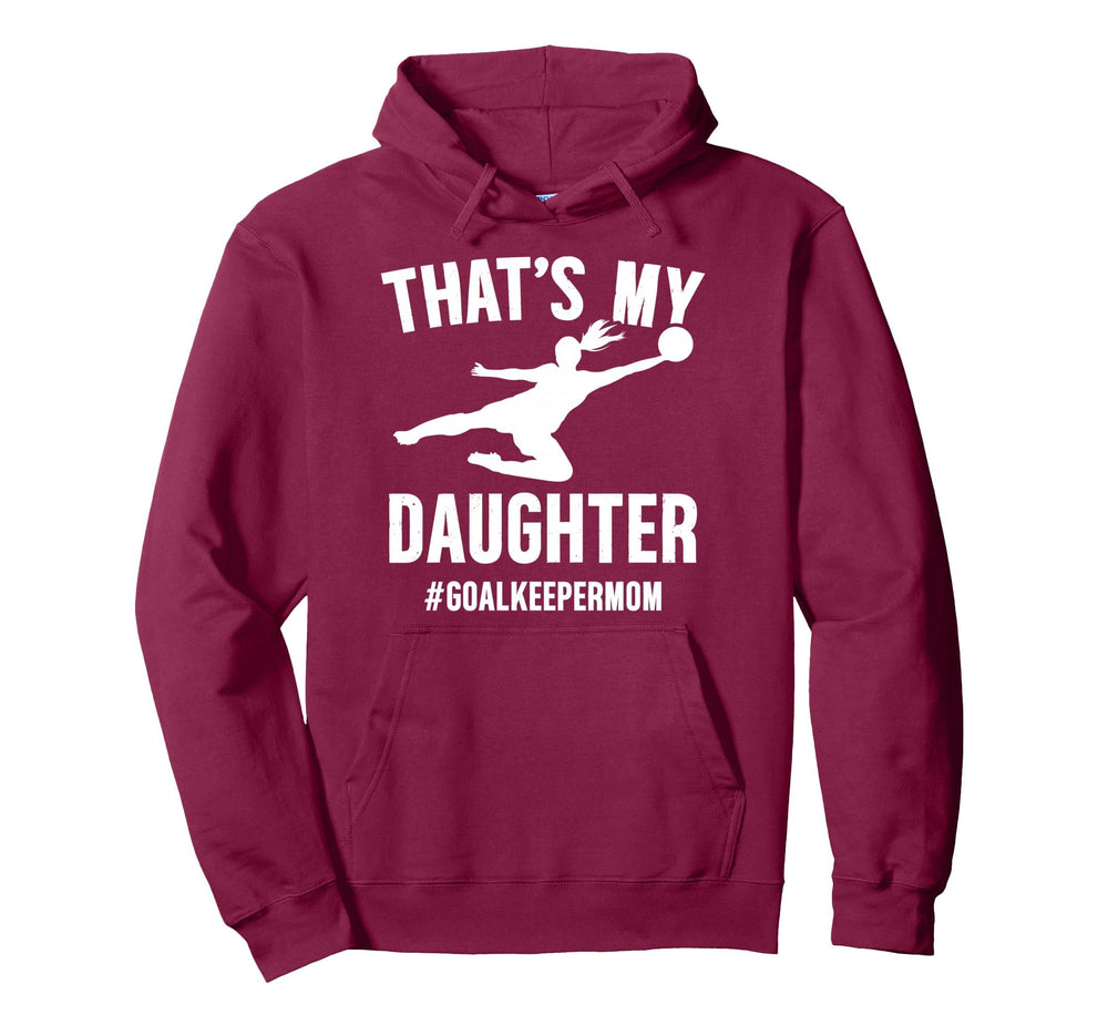 Proud Soccer Goalkeeper Mom Soccer Hoodie - Casual Everyday Wear Men Women