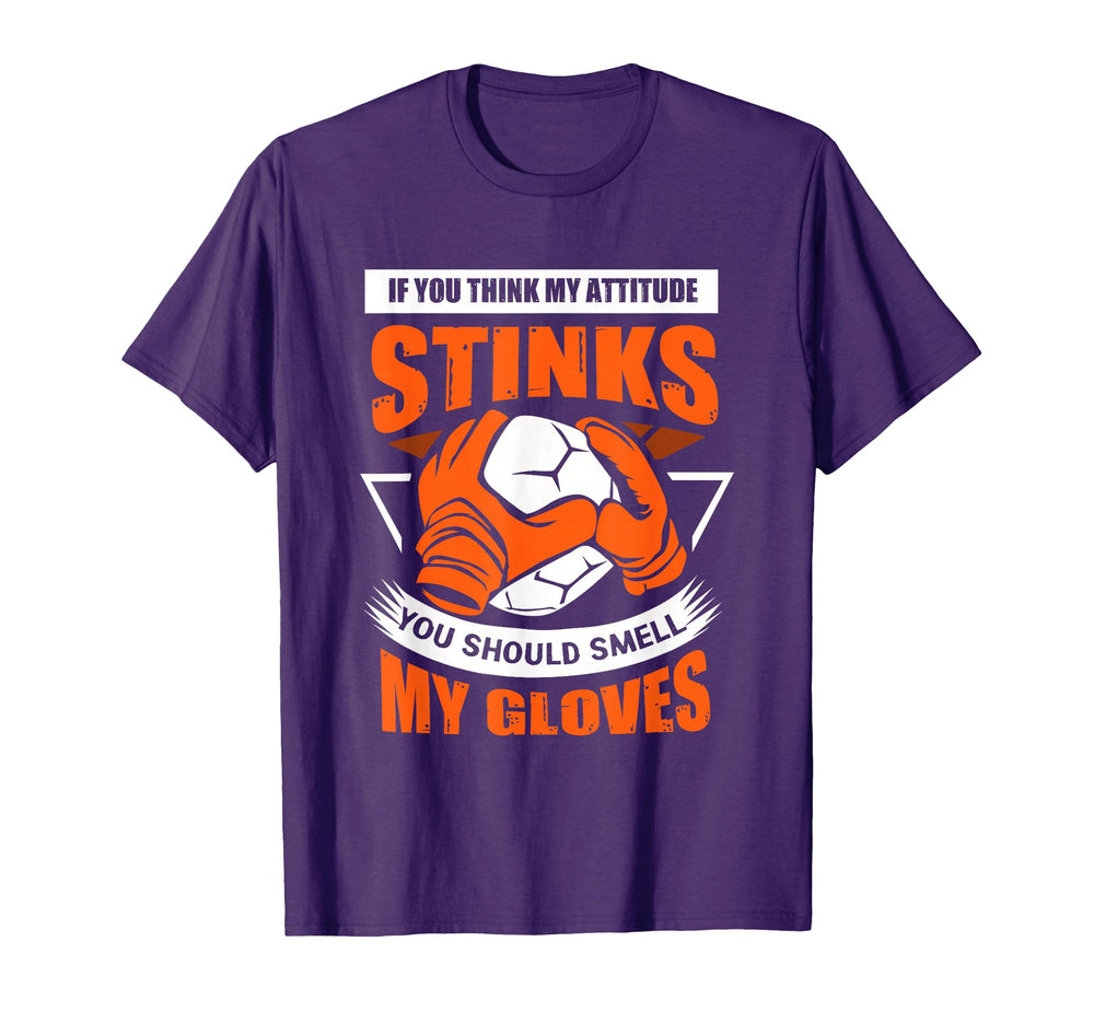 Funny Soccer Goalie Smell My Gloves Joke T-Shirt - Trendy Graphic Unisex