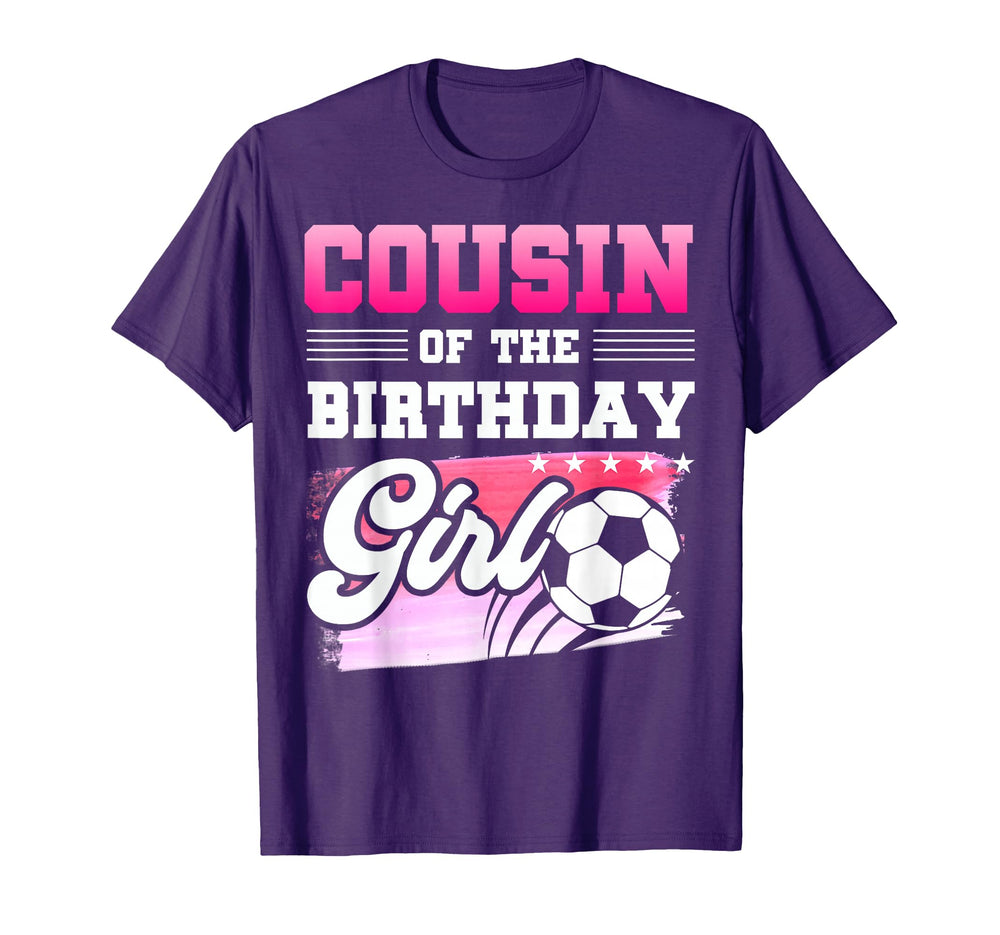 Cousin Birthday Soccer Players T-Shirt - Casual Everyday Wear Men Women