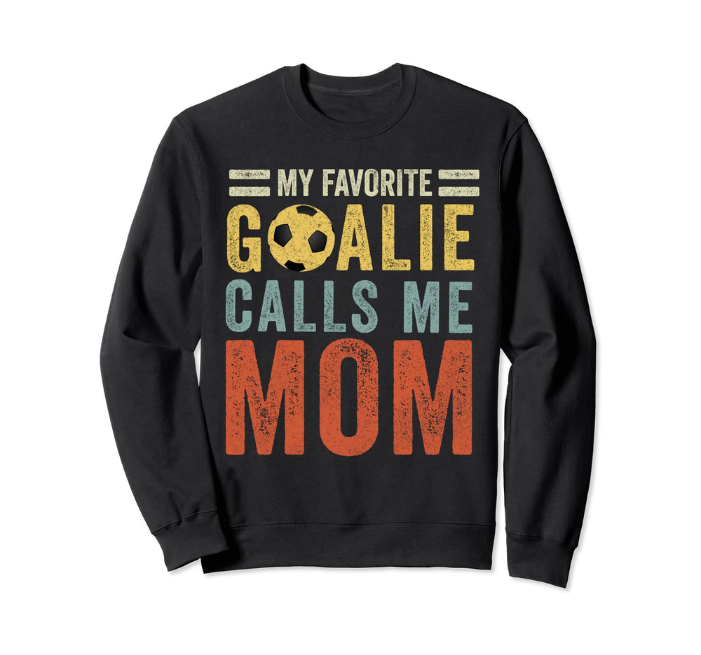 Soccer Mom My Favorite Goalie Sweatshirt - Minimalist Print for Adults