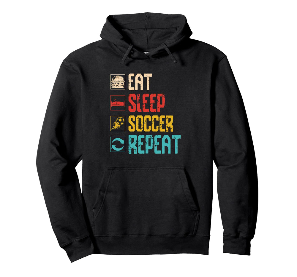 Eat Sleep Soccer Repeat Enthusiast Motto Hoodie - Unique Graphic Men Women