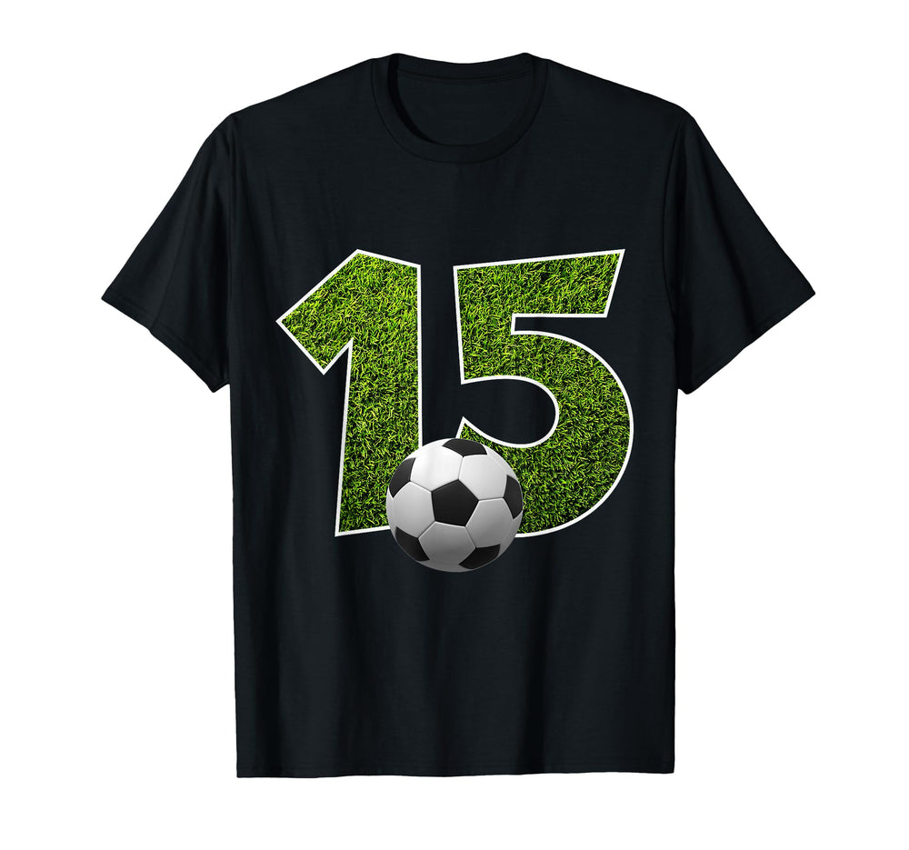 Number 15 Years Soccer 15Th Birthday T-Shirt - Novelty Apparel Unisex