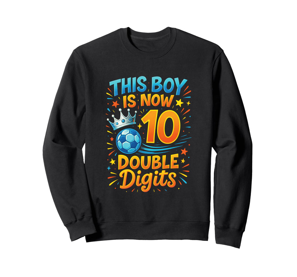 This Is Now 10 Soccer Birthday Fun Sweatshirt - Streetwear Style for Adults