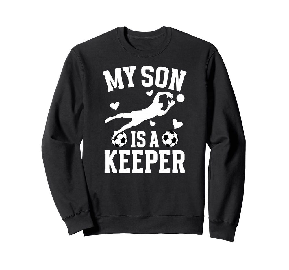 My Son Is Soccer Keeper Mom Soccer Sweatshirt - Custom Art Print Unisex