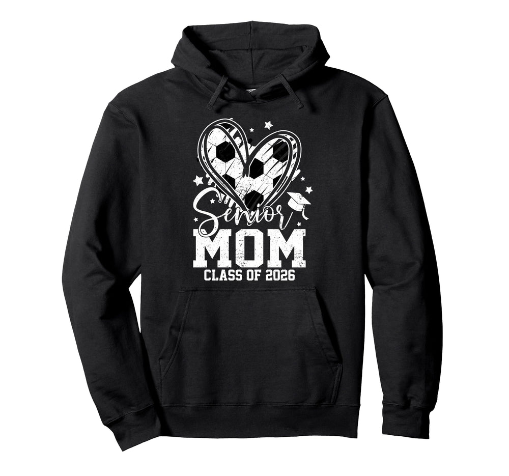 Senior Mom Class 2026 Soccer Hoodie - Casual Everyday Wear for Adults