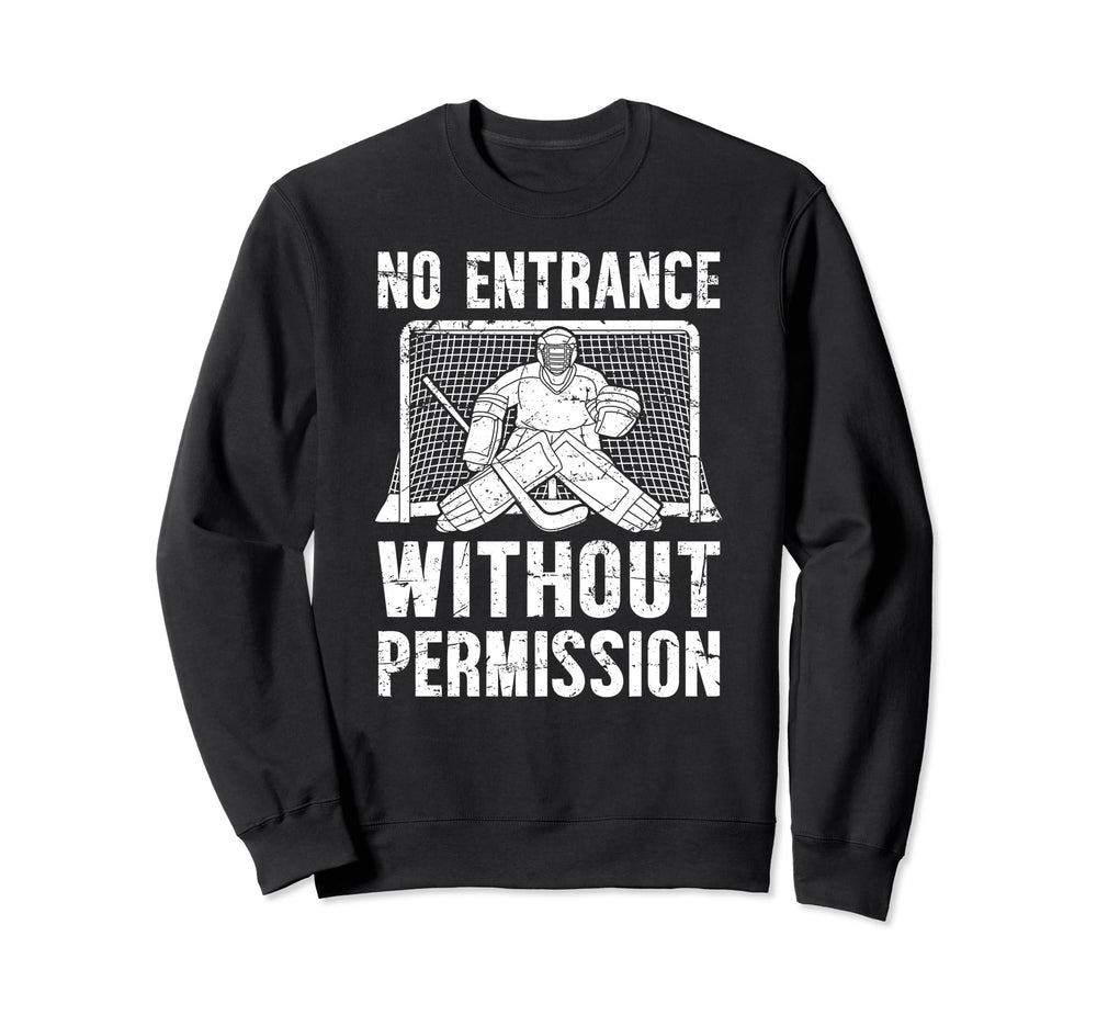 No Entrance Ice Hockey Goalkeeper Ice Sweatshirt - Streetwear Style Unisex