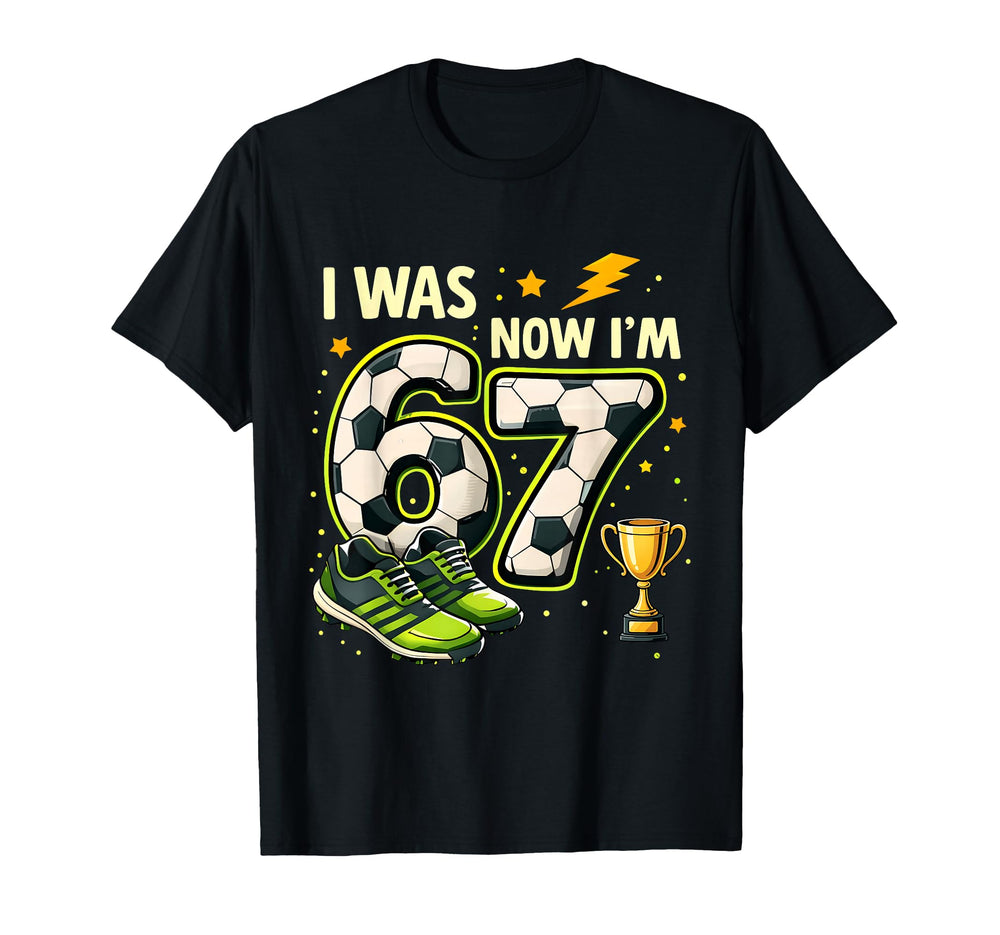 I Was 6 Now Im 7 Soccer Birthday T-Shirt - Novelty Apparel Men Women