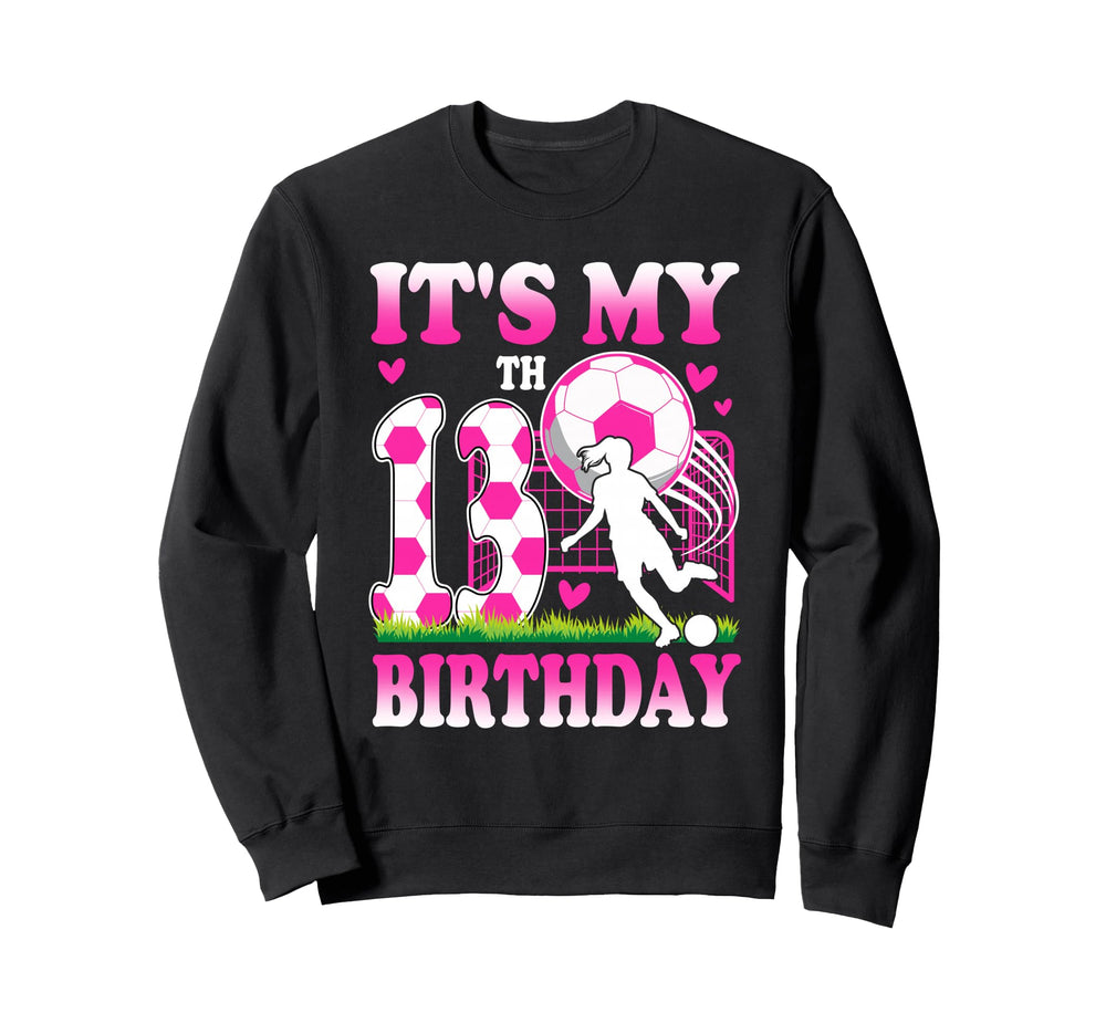 13 Year Old Birthday Soccer Themed Sweatshirt - Trendy Graphic Unisex