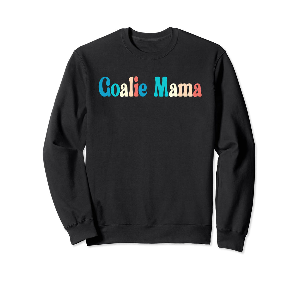 Goalie Mama Goalie Mom Lacrosse Sweatshirt - Fun Novelty Design Men Women