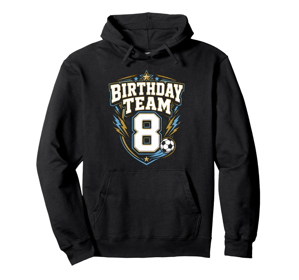 Birthday Team 8Th Birthday Soccer Hoodie - Fun Novelty Design Men Women