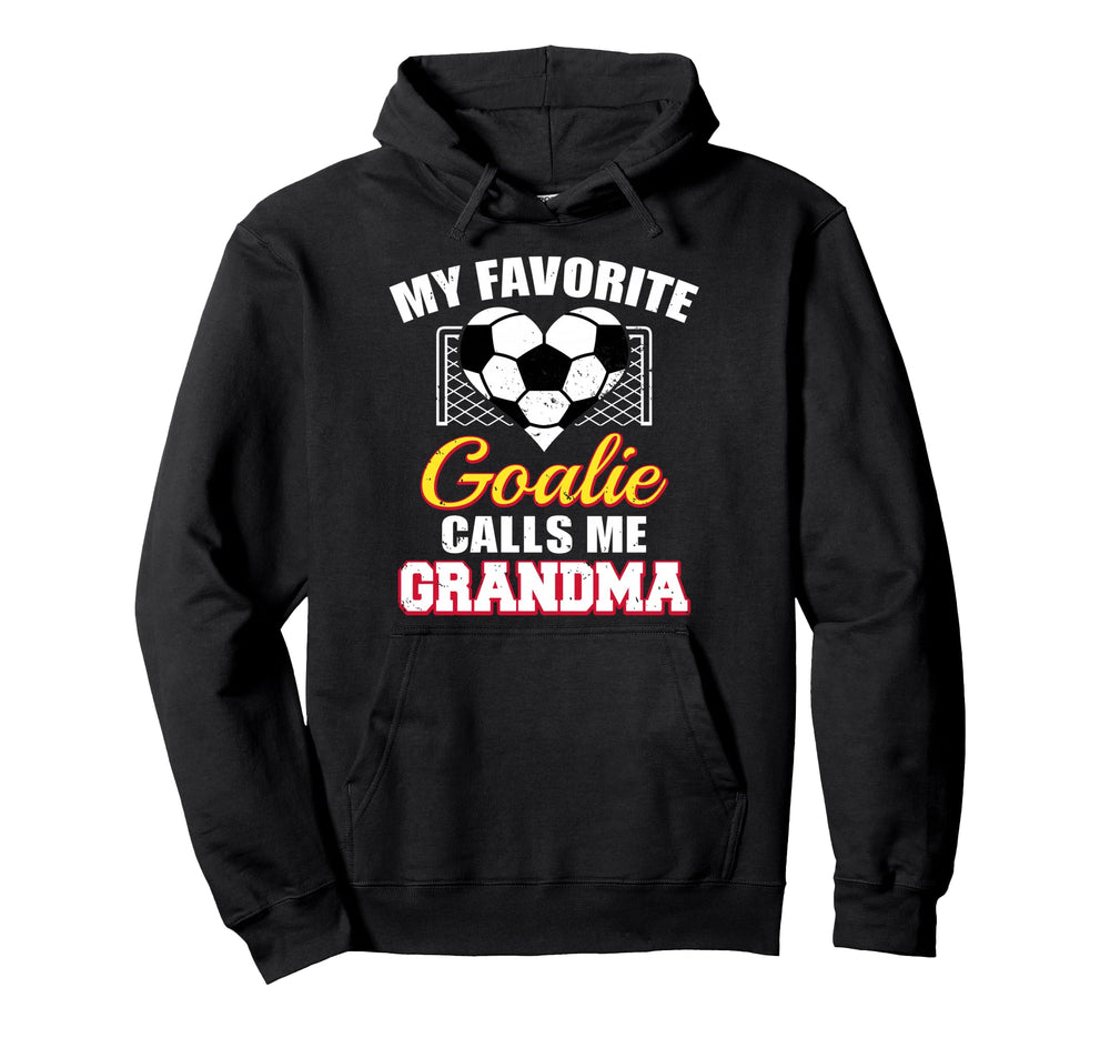 My Favorite Goalie Calls Me Grandma Hoodie - Casual Everyday Wear Unisex