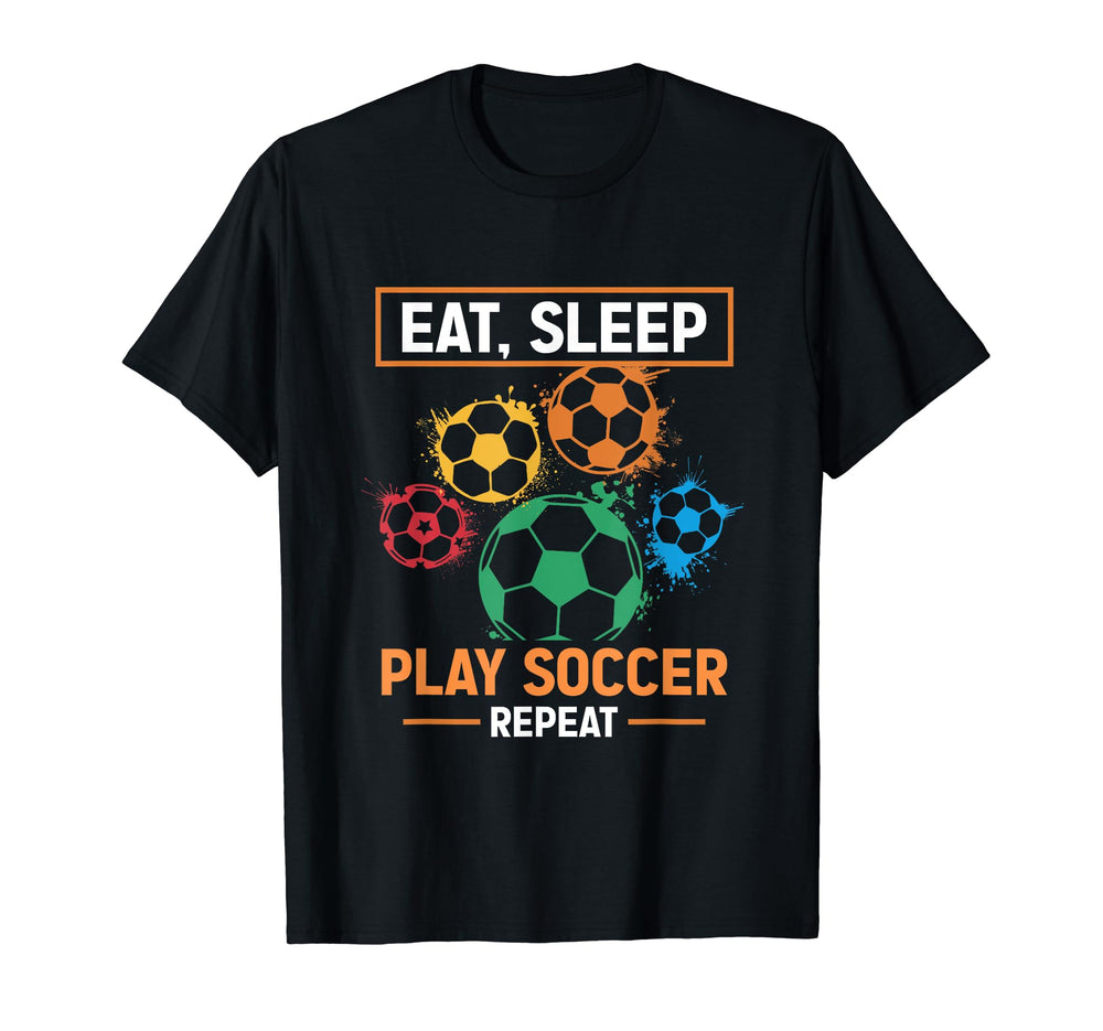 Eat Sleep Play Soccer Repeat Soccer T-Shirt - Streetwear Style for Adults