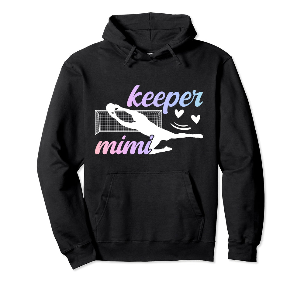 Soccer Keeper Mimi Soccer Hoodie - Fun Novelty Design for Adults