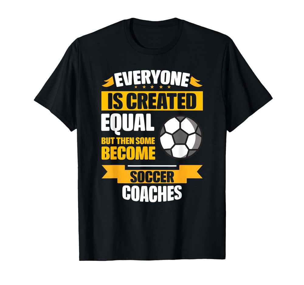 Everyone Is Created Equal Then Some T-Shirt - Novelty Apparel Men Women