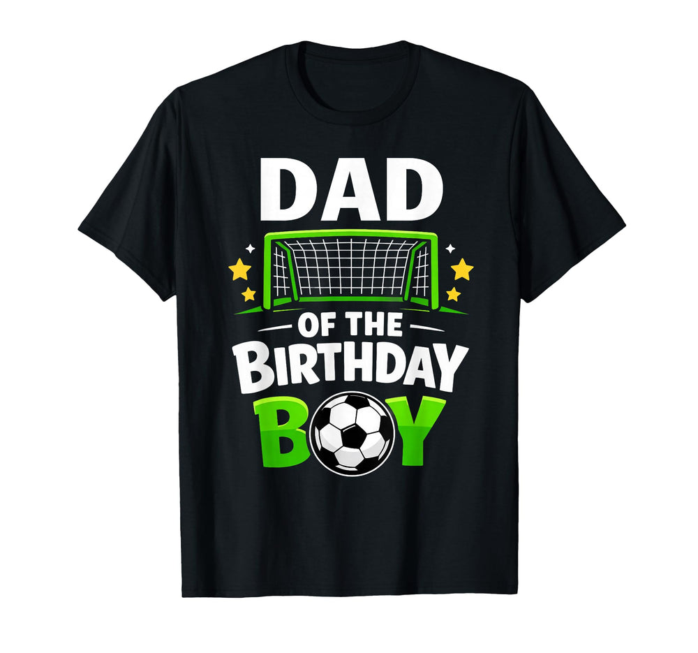 Dad Birthday Soccer Ball Family Matching T-Shirt - Trendy Graphic Men Women