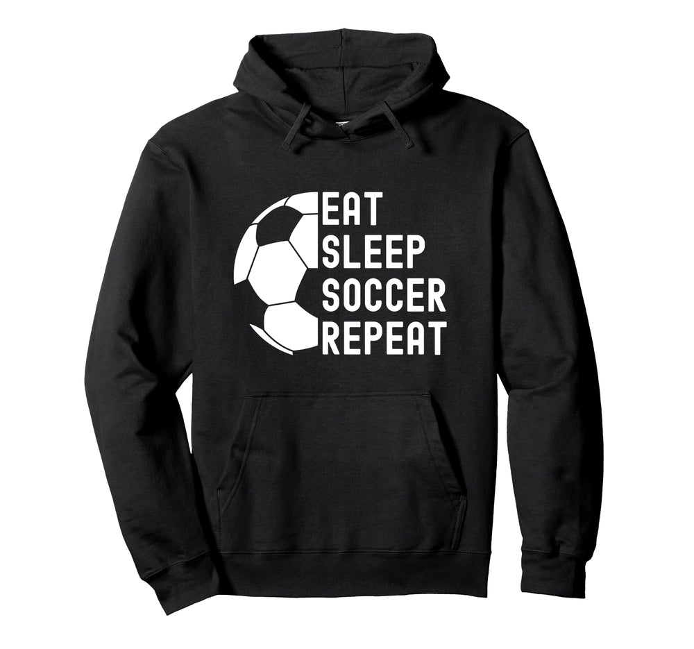 Eat Sleep Soccer Repeat Soccer Hoodie - Custom Art Print Men Women