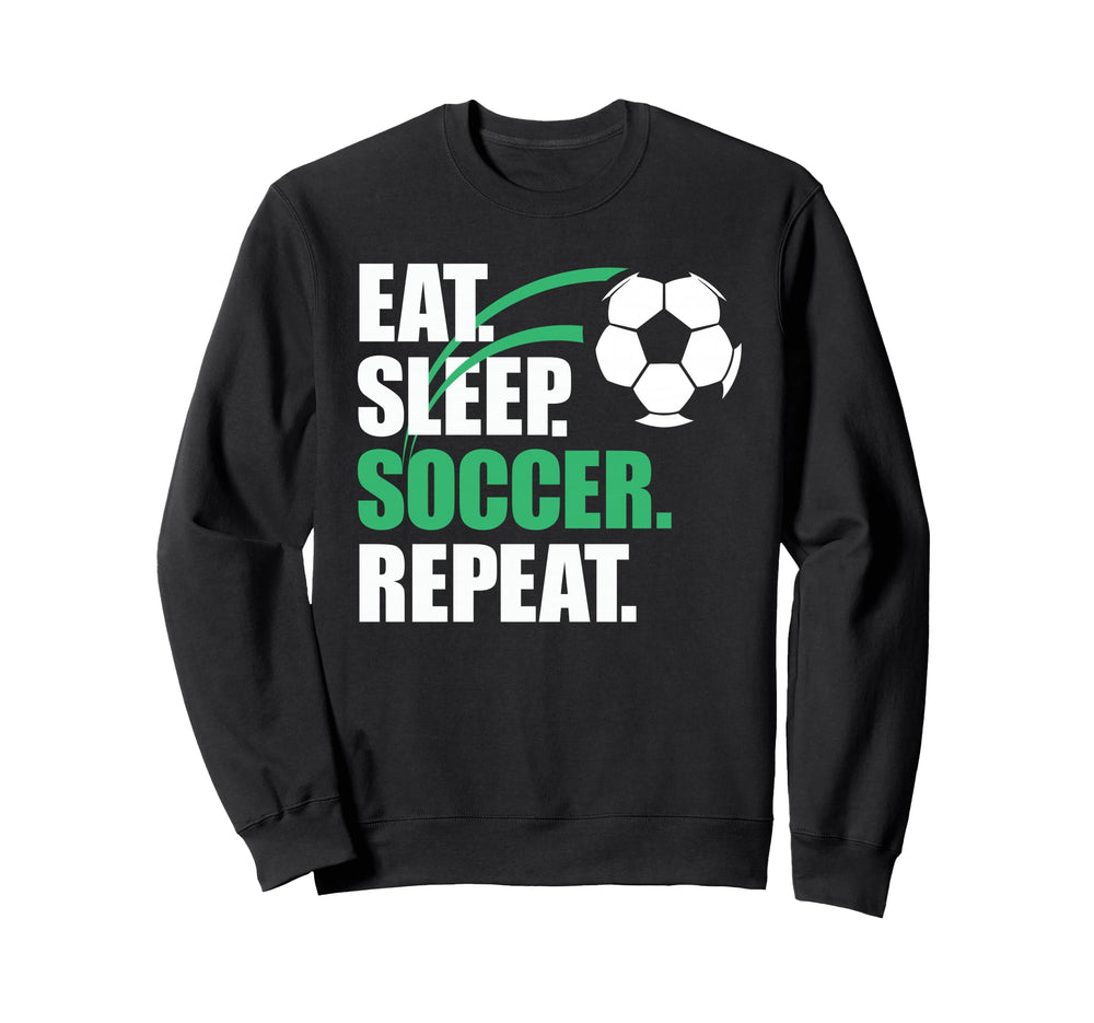 Eat Sleep Soccer Repeat Coaches Sweatshirt - Novelty Apparel for Adults