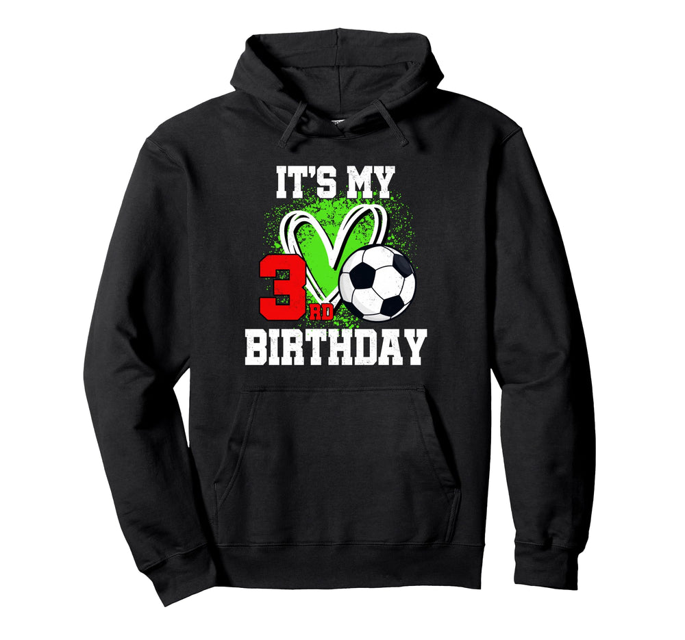 Its My 3Rd Birthday Soccer Ball 3 Year Hoodie - Custom Art Print Unisex