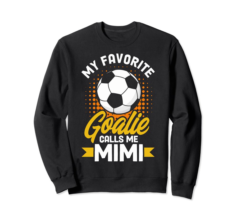 Soccer Goalkeeper Mimi My Favorite Sweatshirt - Graphic Print for Adults